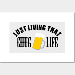 Just Living That Chug Life Posters and Art